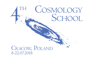 4th Cosmoslogy School, Cracow 2018, Jul 8-22